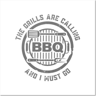 BBQ The Grills Are Calling and I Must Go Summer Barbecue Lovers Posters and Art